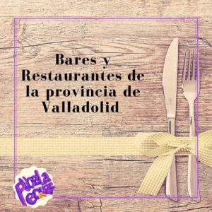 Lee más sobre el artículo Listado de bares y restaurantes disponibles en la provincia de Valladolid