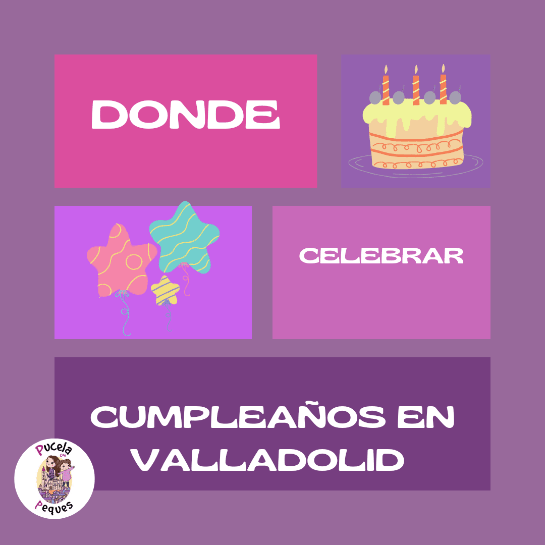 Lee más sobre el artículo Todo sobre Cumpleaños en Valladolid