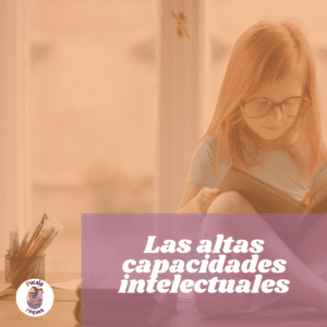 Lee más sobre el artículo ¿Qué son las altas capacidades intelectuales?