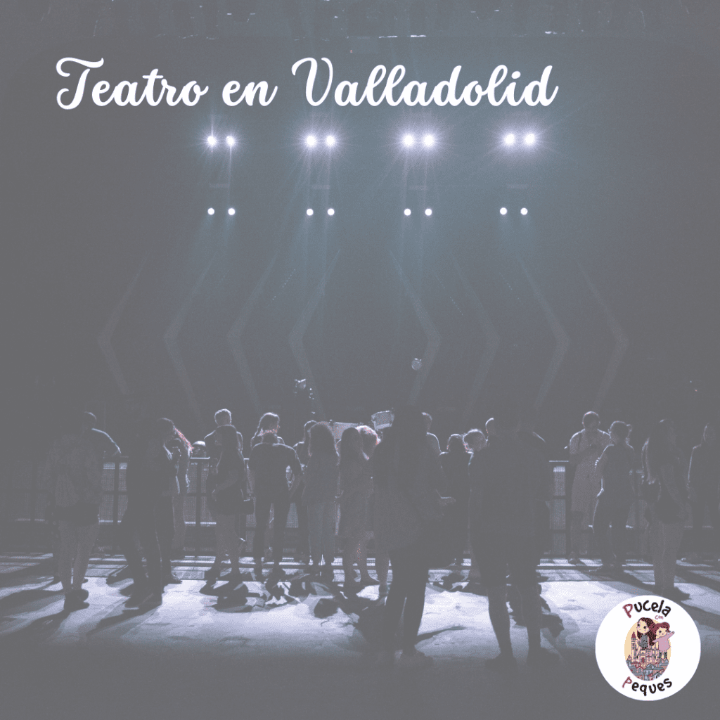 Lee más sobre el artículo Teatro en Valladolid