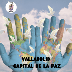 Lee más sobre el artículo Valladolid capital de la paz